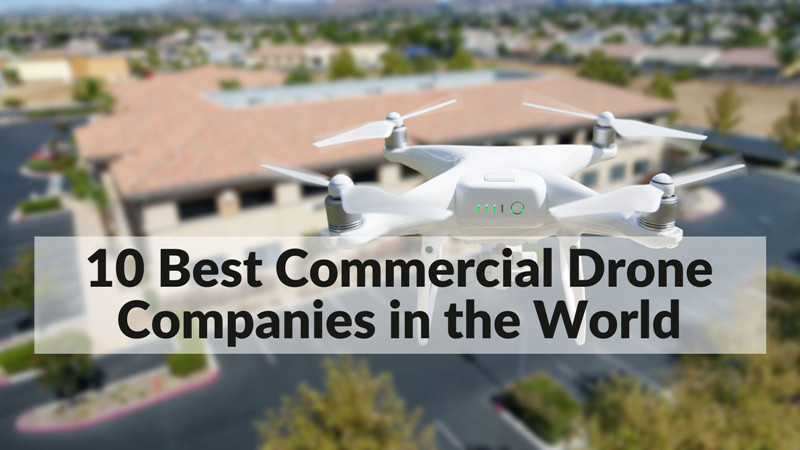 10 Best Commercial Drone Companies in the World 2022 - ASYDrone