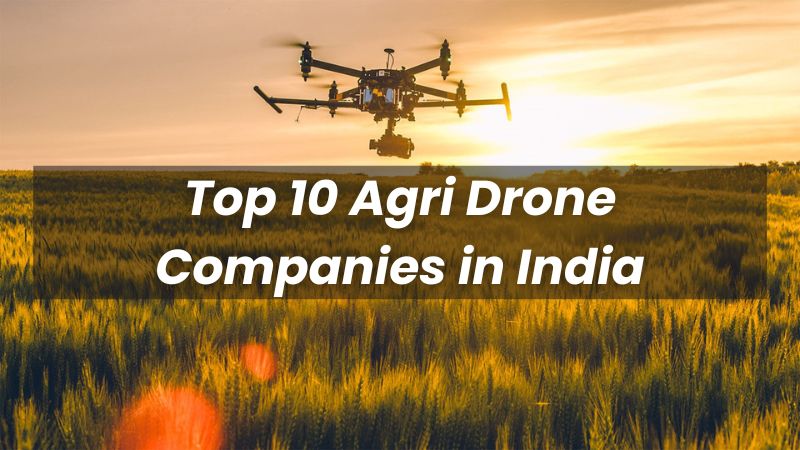 2023 Top 10 Agri Drone Companies In India Asydrone